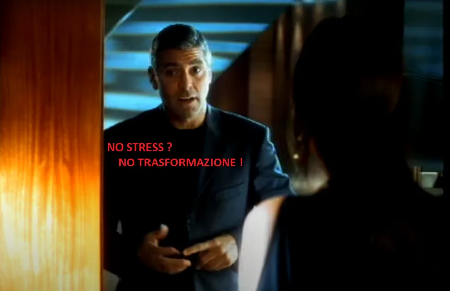 No stress ? No trasformazione !